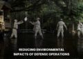 Reducing Environmental Impacts of Defense Operations: A Step Toward Sustainable Military Practices!