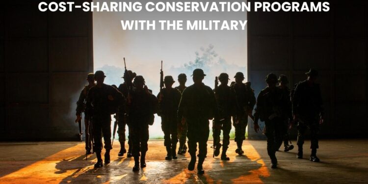 Cost-Sharing Conservation Programs with the Military: Protecting Land and Defense Together