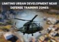 Limiting Urban Development Near Defense Training Zones: Safeguarding Military Readiness and Community Safety