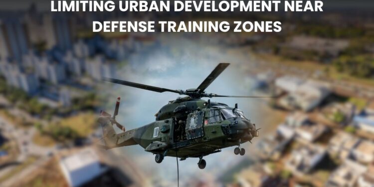 Limiting Urban Development Near Defense Training Zones: Safeguarding Military Readiness and Community Safety