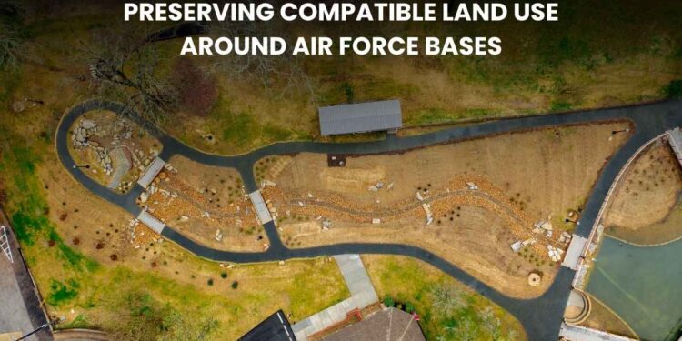 Preserving Compatible Land Use Around Air Force Bases
