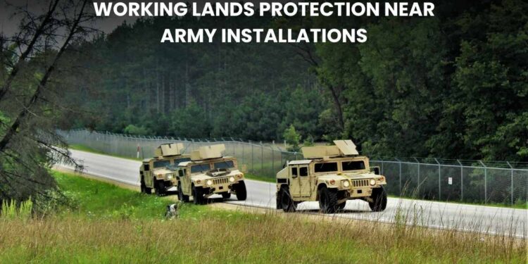 Working Lands Protection near Army Installations: Safeguarding Military Readiness and Rural Livelihoods