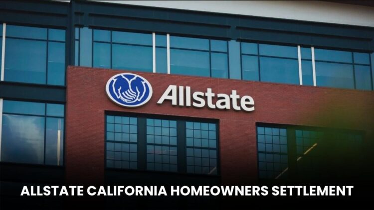 Allstate California Homeowners Settlement: File Claim Form To Get Payout!