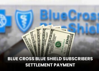Blue Cross Blue Shield Subscribers Settlement Payment: Payout Begin Soon!