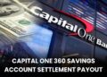 Capital One 360 Savings Account Settlement Payout: Payment Coming Soon!