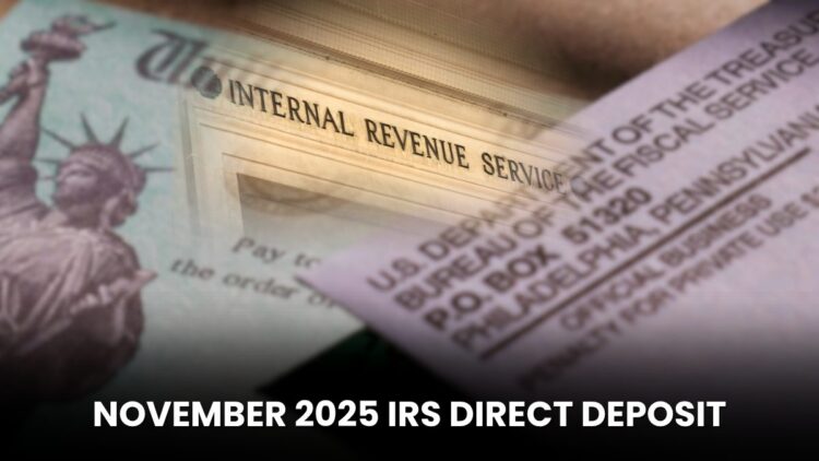 November 2025 IRS Direct Deposit: New Rules, Timelines & What to Expect